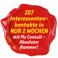 307 Interessentenkontakte in NUR 2 WOCHEN mit Mc Consult - Absoluter Hammer!